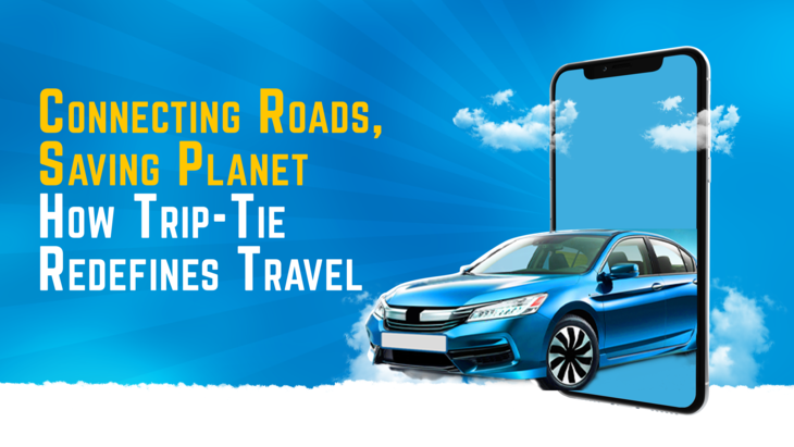 Connecting Roads, Saving Planet: How Trip-Tie Redefines Travel
