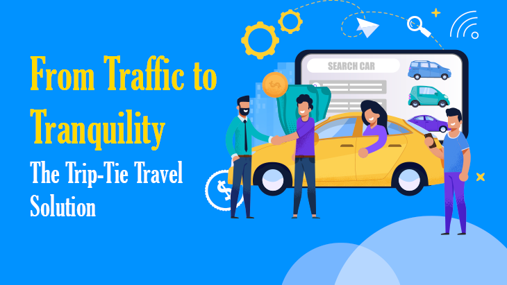 From Traffic to Tranquility: The Trip-Tie Travel Solution